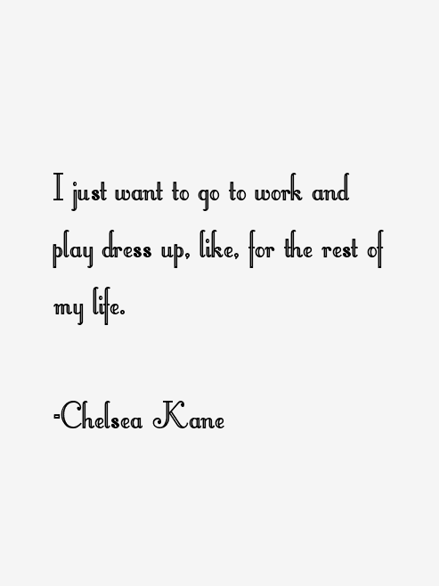 Chelsea Kane Quotes