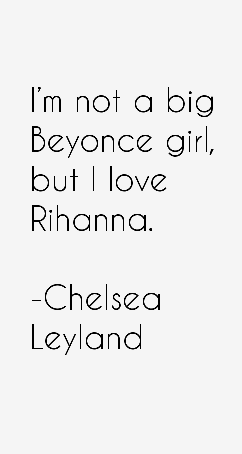 Chelsea Leyland Quotes