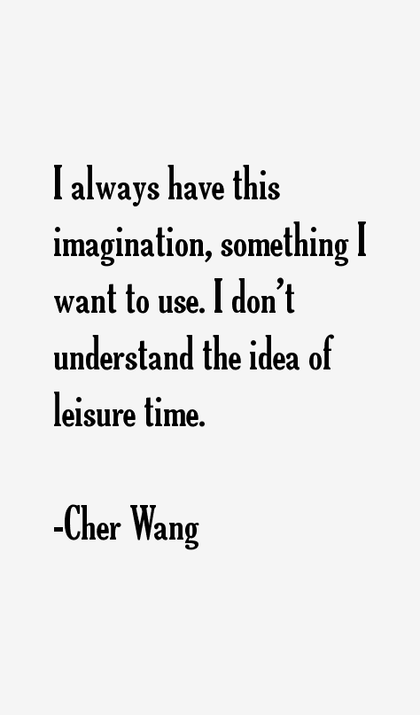 Cher Wang Quotes
