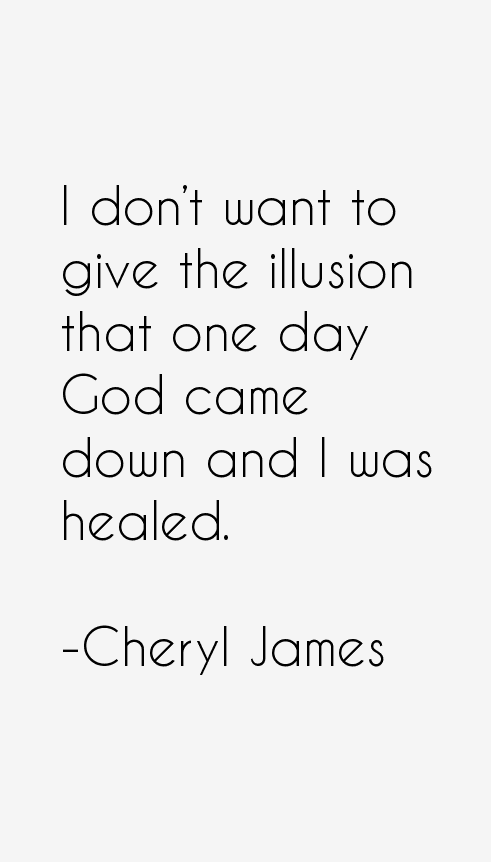 Cheryl James Quotes