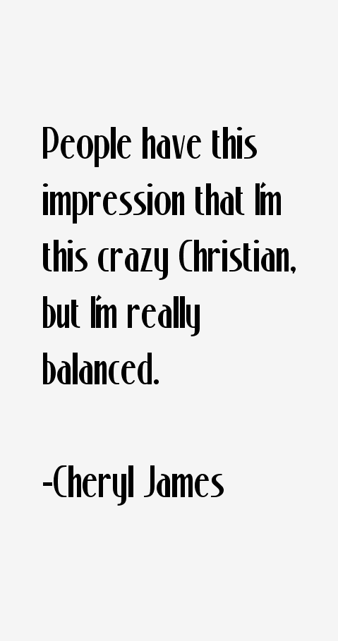 Cheryl James Quotes