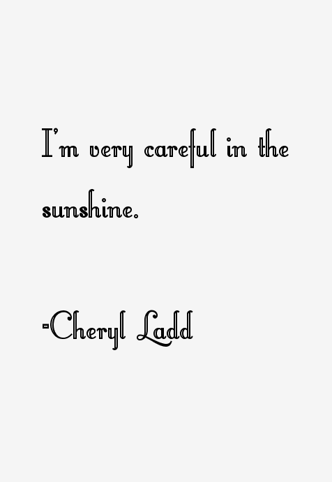 Cheryl Ladd Quotes