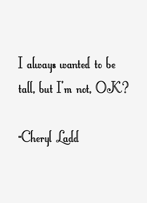 Cheryl Ladd Quotes