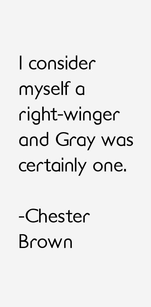 Chester Brown Quotes