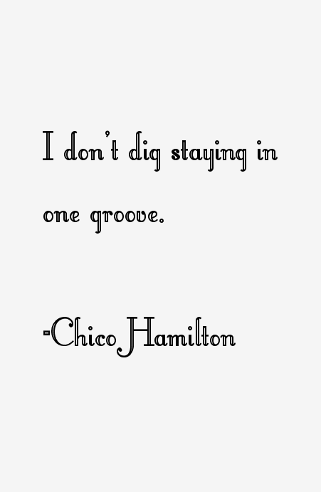 Chico Hamilton Quotes