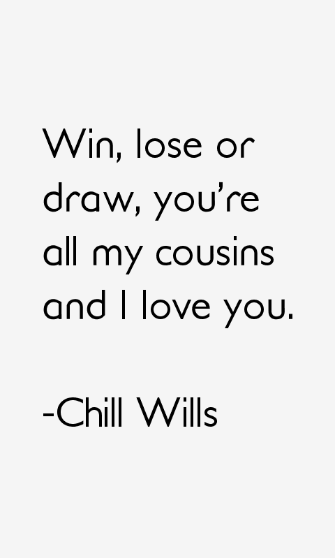 Chill Wills Quotes