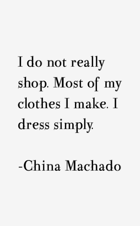 China Machado Quotes