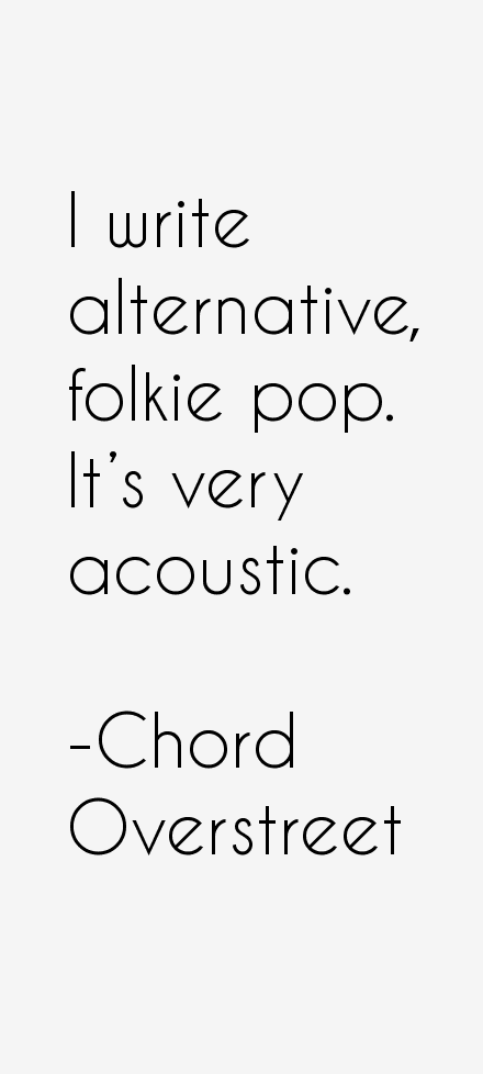 Chord Overstreet Quotes