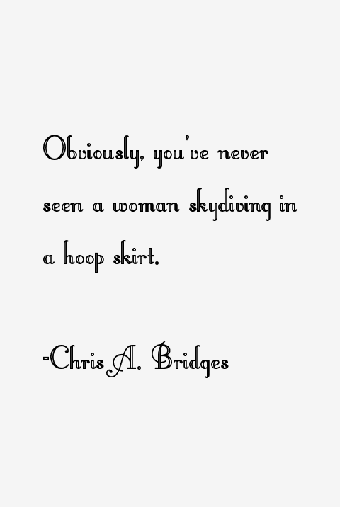 Chris A. Bridges Quotes
