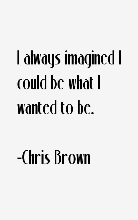 Chris Brown Quotes