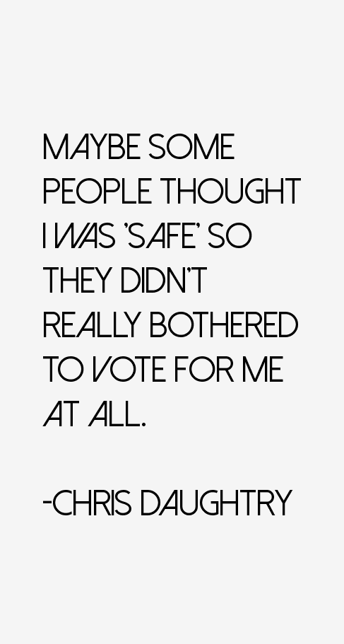 Chris Daughtry Quotes