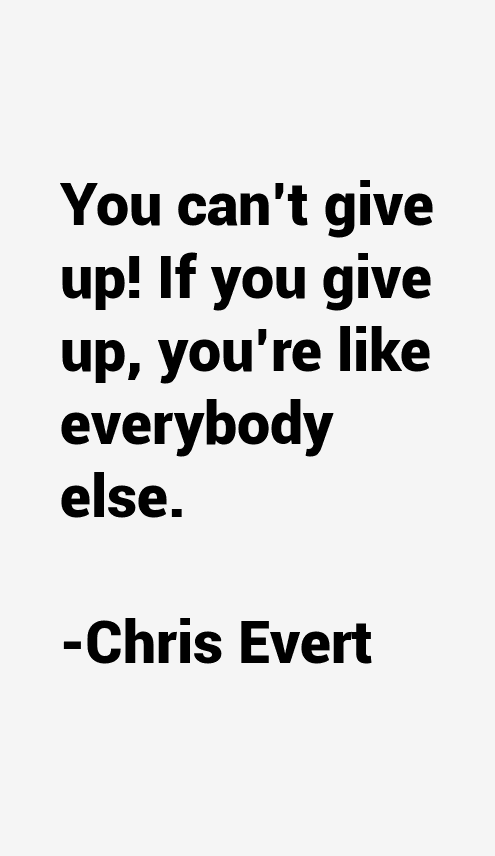 Chris Evert Quotes