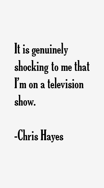 Chris Hayes Quotes