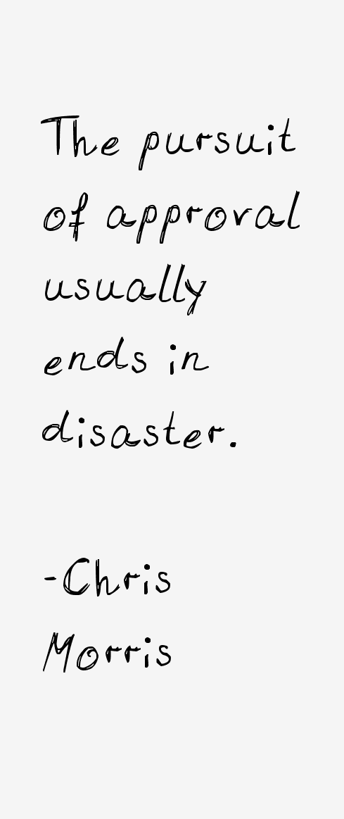 Chris Morris Quotes