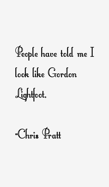 Chris Pratt Quotes