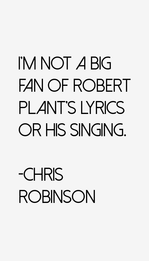Chris Robinson Quotes