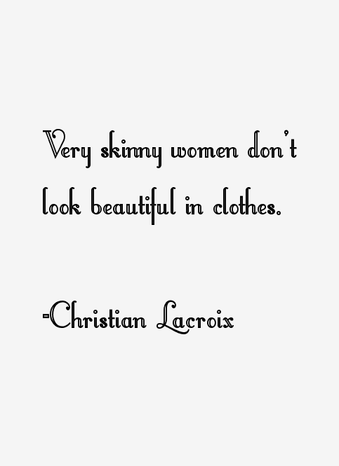 Christian Lacroix Quotes