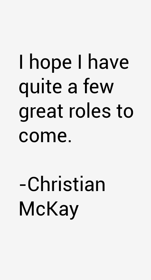Christian McKay Quotes