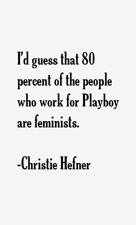 Christie Hefner Quotes
