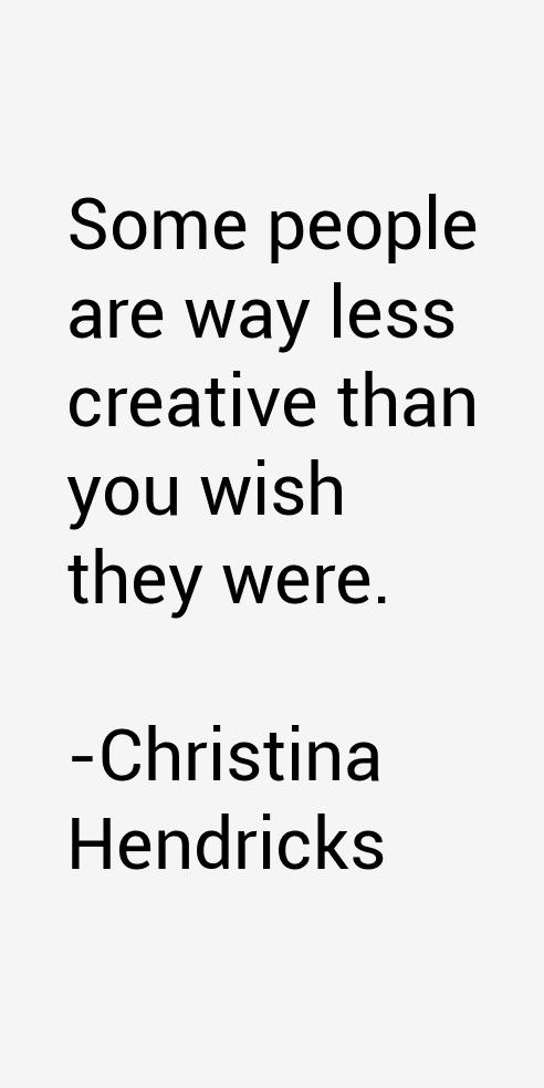 Christina Hendricks Quotes