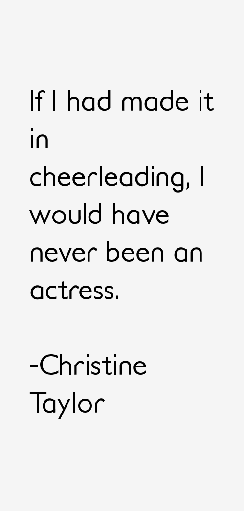 Christine Taylor Quotes