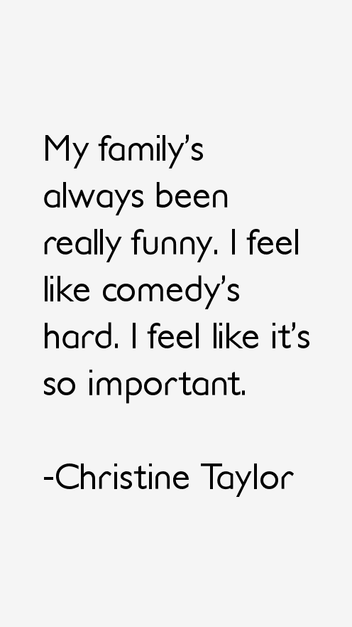 Christine Taylor Quotes