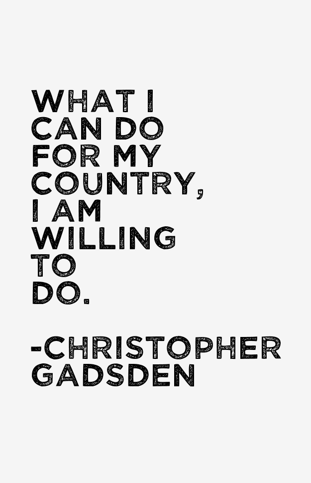 Christopher Gadsden Quotes