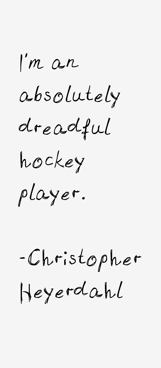 Christopher Heyerdahl Quotes