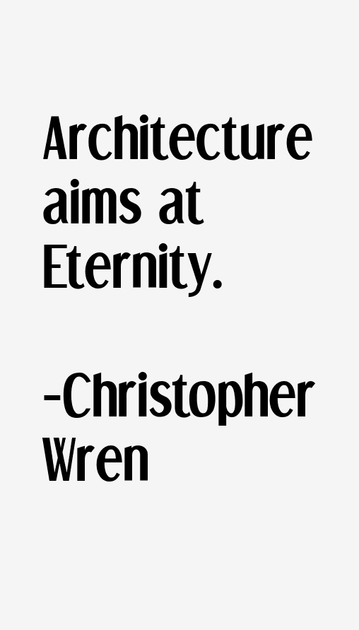 Christopher Wren Quotes