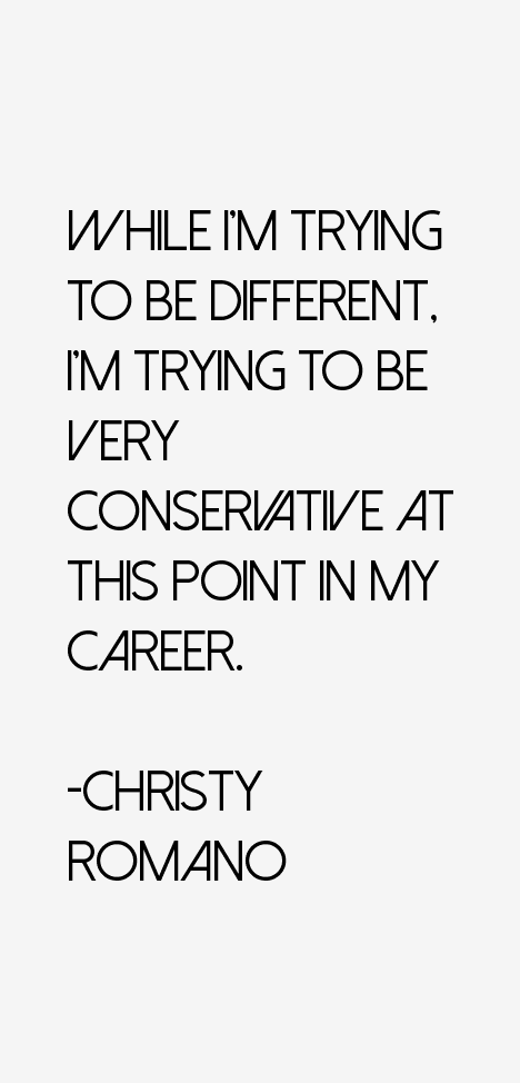 Christy Romano Quotes