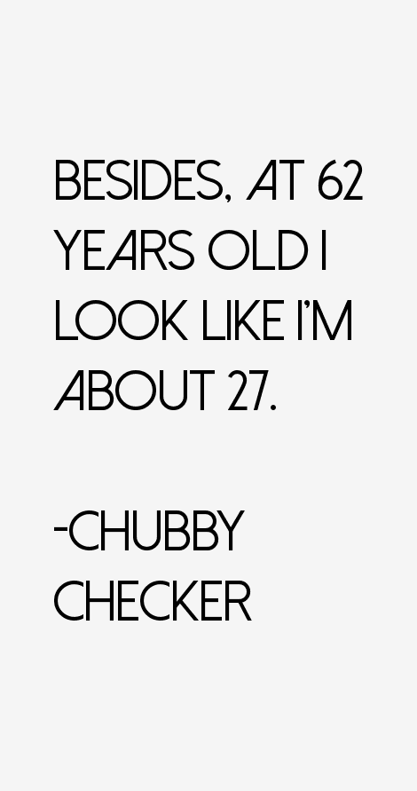 Chubby Checker Quotes