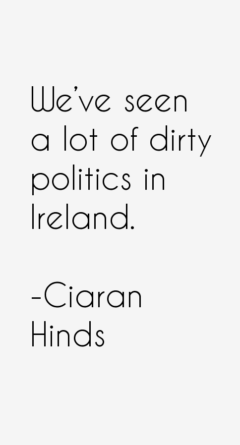 Ciaran Hinds Quotes