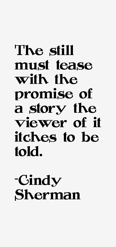 Cindy Sherman Quotes