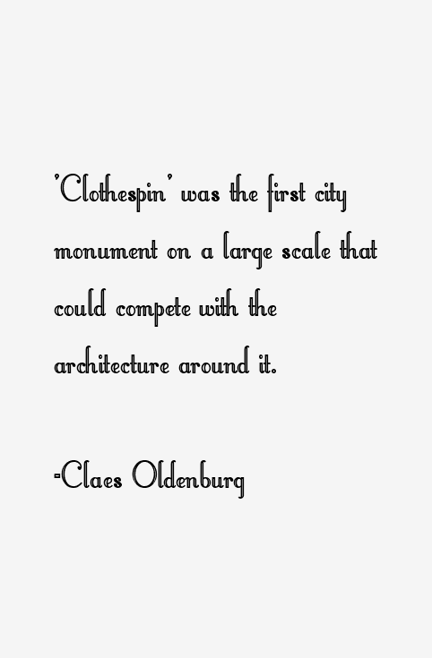 Claes Oldenburg Quotes