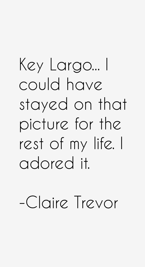 Claire Trevor Quotes