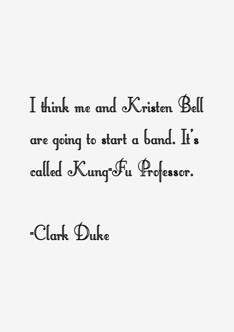 Clark Duke Quotes
