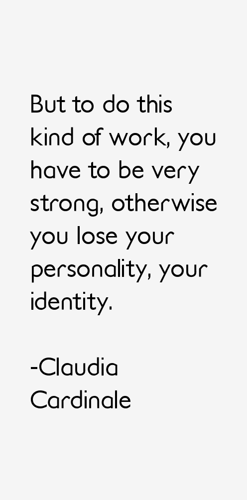 Claudia Cardinale Quotes