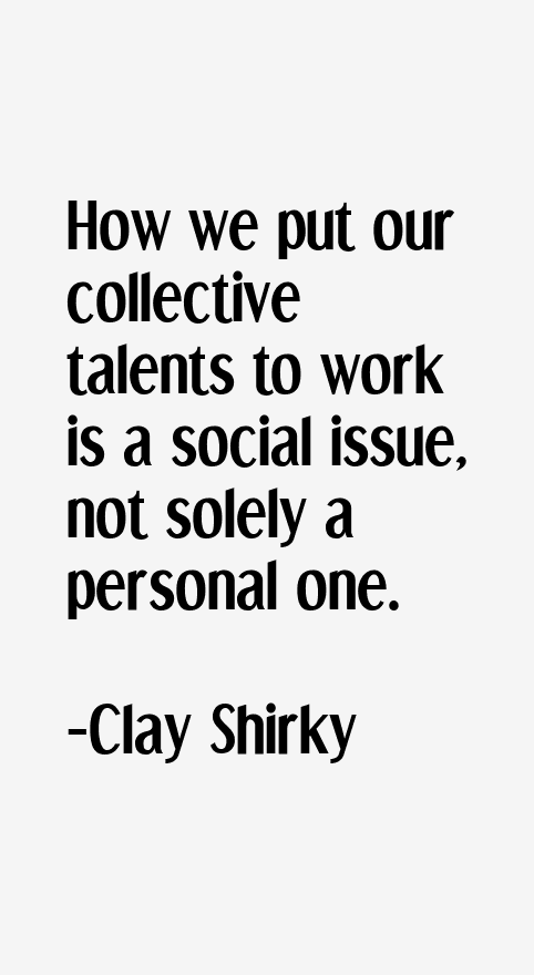 Clay Shirky Quotes