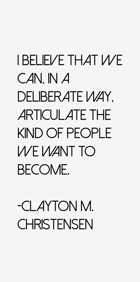 Clayton M. Christensen Quotes