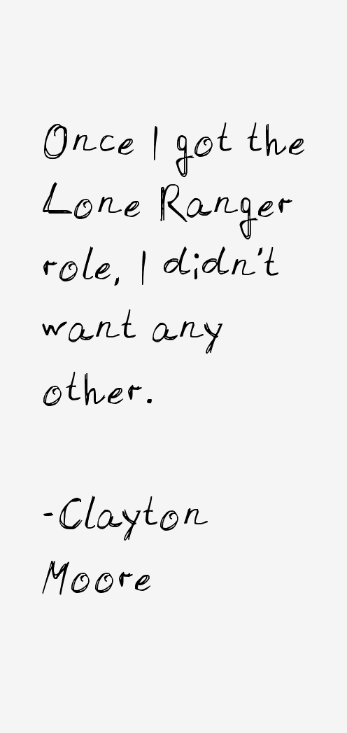 Clayton Moore Quotes