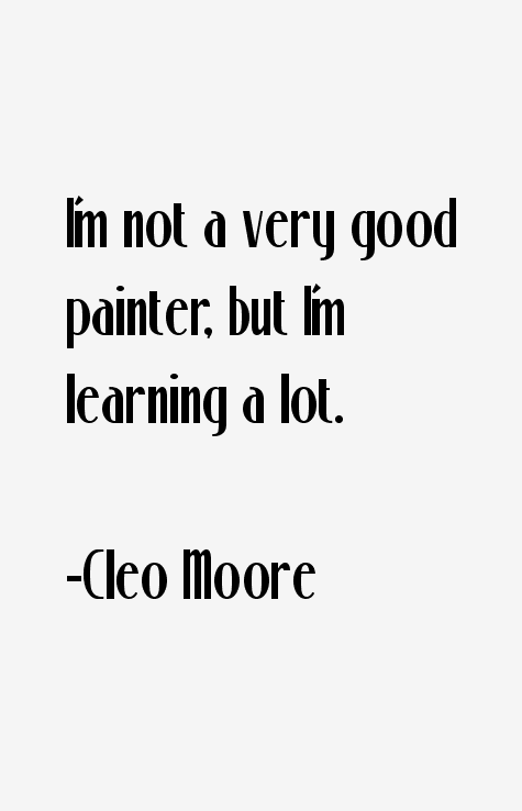 Cleo Moore Quotes