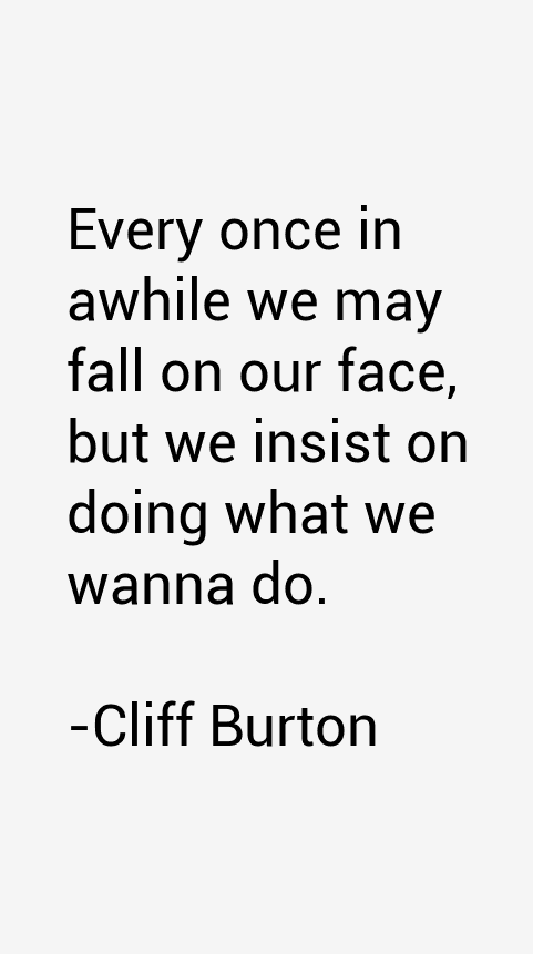 Cliff Burton Quotes