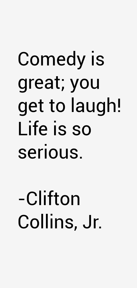 Clifton Collins, Jr. Quotes