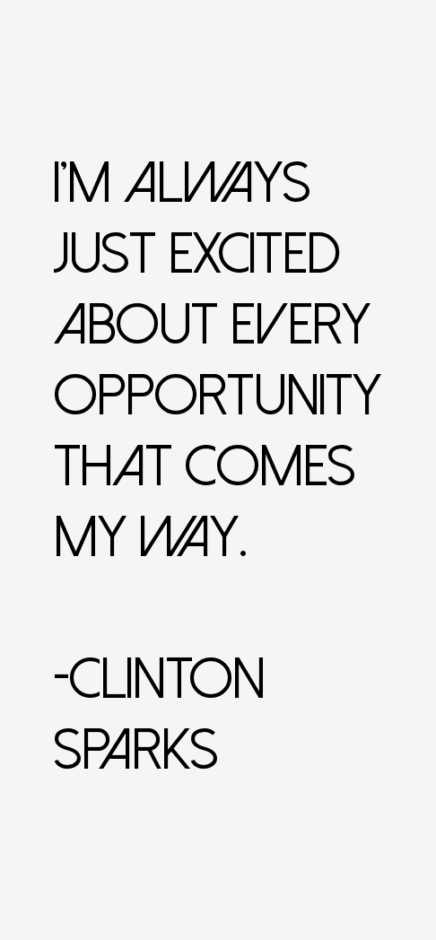 Clinton Sparks Quotes