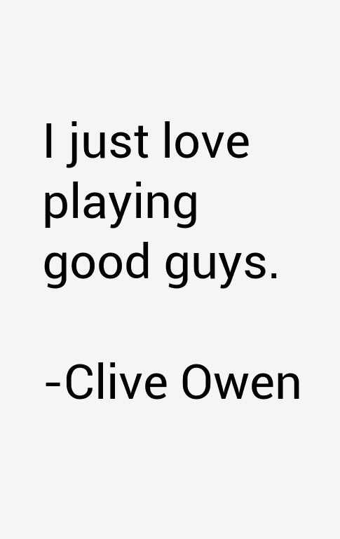 Clive Owen Quotes