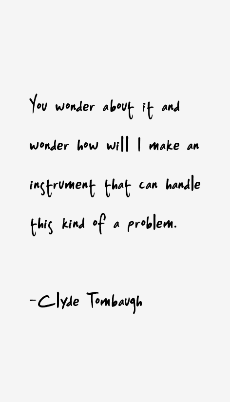 Clyde Tombaugh Quotes
