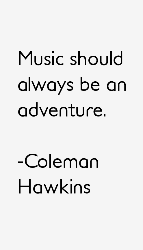 Coleman Hawkins Quotes