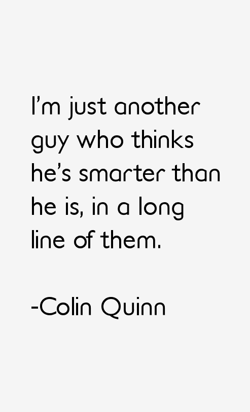 Colin Quinn Quotes