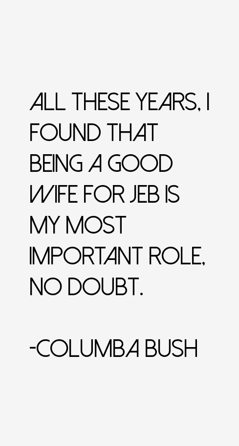 Columba Bush Quotes