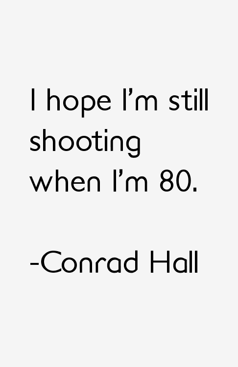 Conrad Hall Quotes